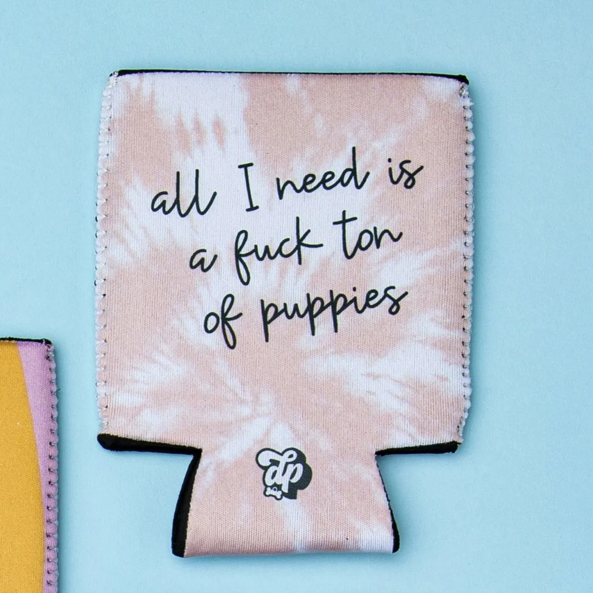 All I Need is a F Ton of Puppies Can Cooler
