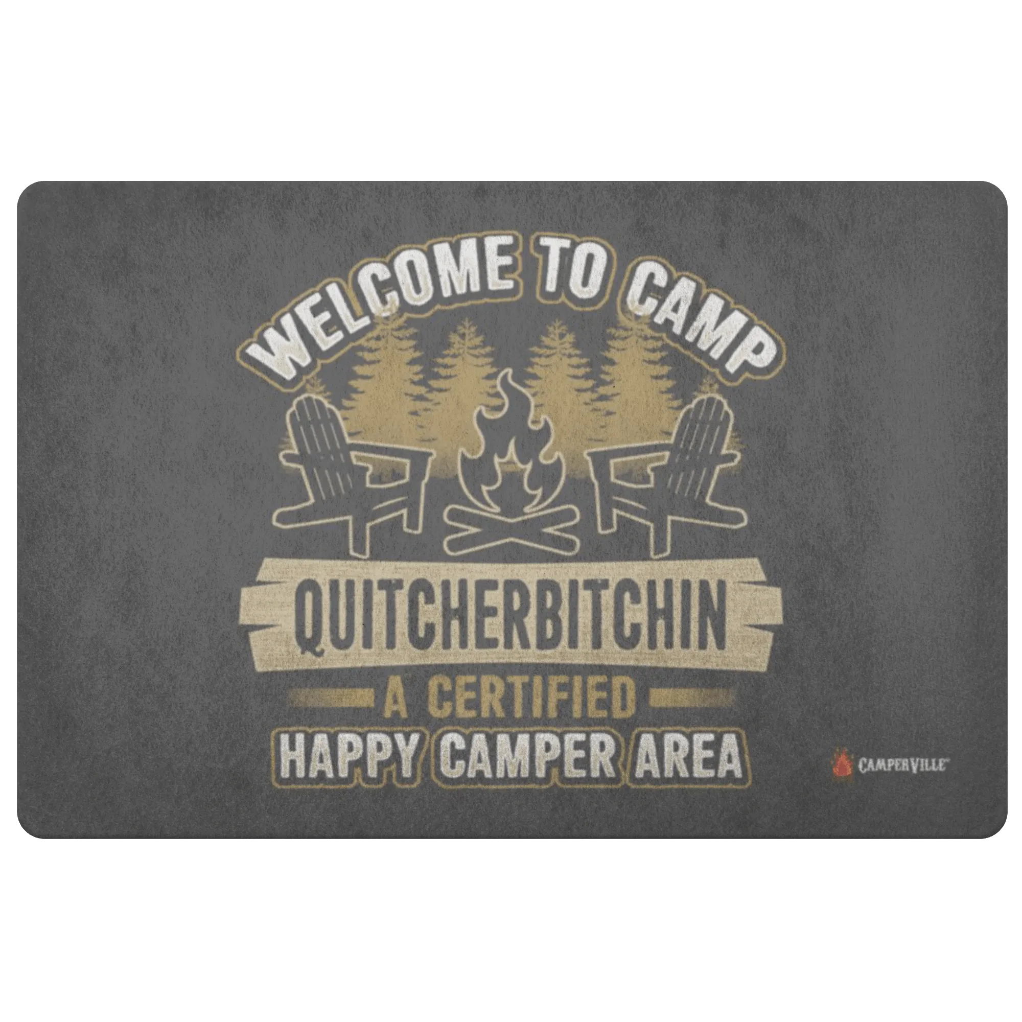 Funny "Welcome To Camp Quitcherbitchin - A Certified Happy Camper Area" - Doormat