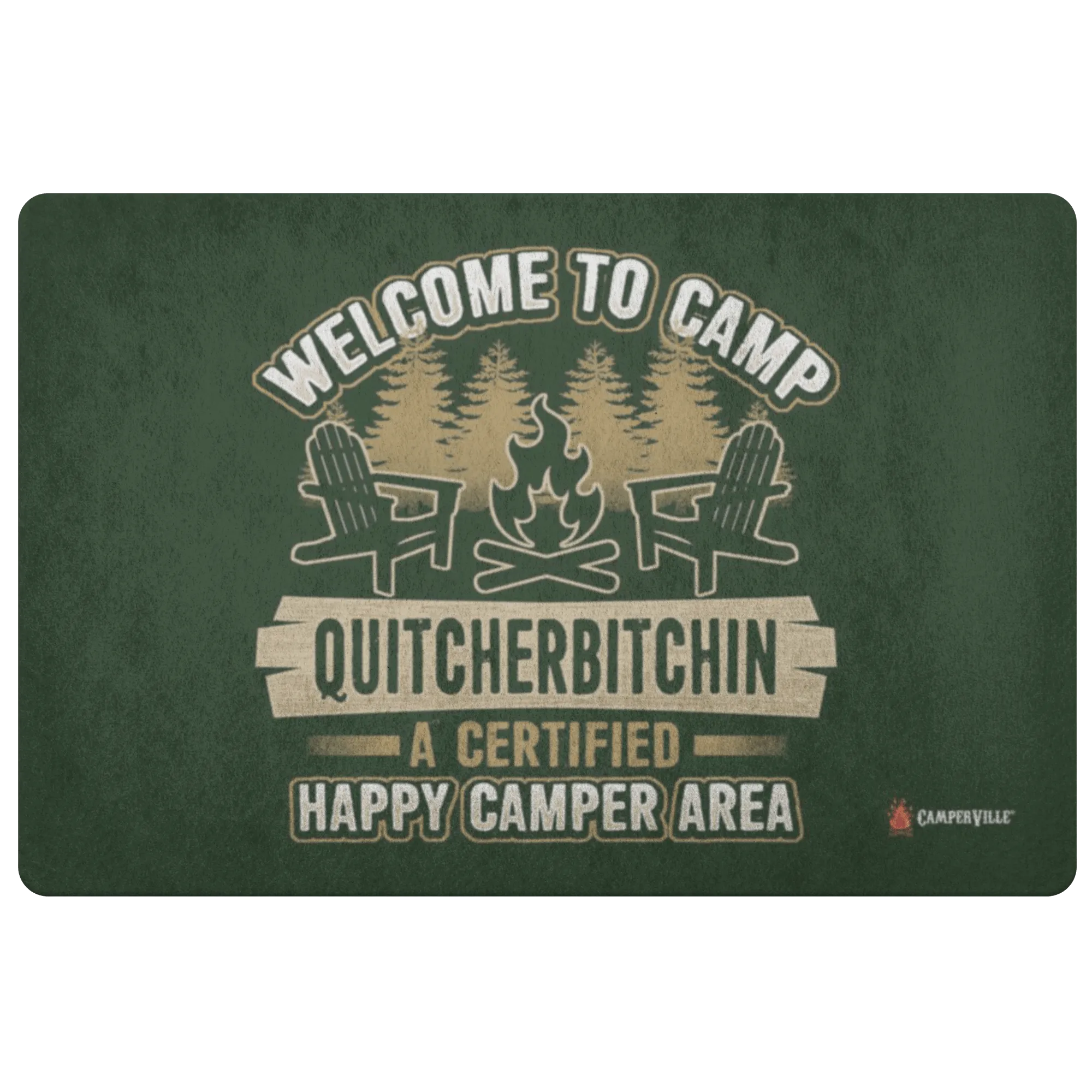 Funny "Welcome To Camp Quitcherbitchin - A Certified Happy Camper Area" - Doormat