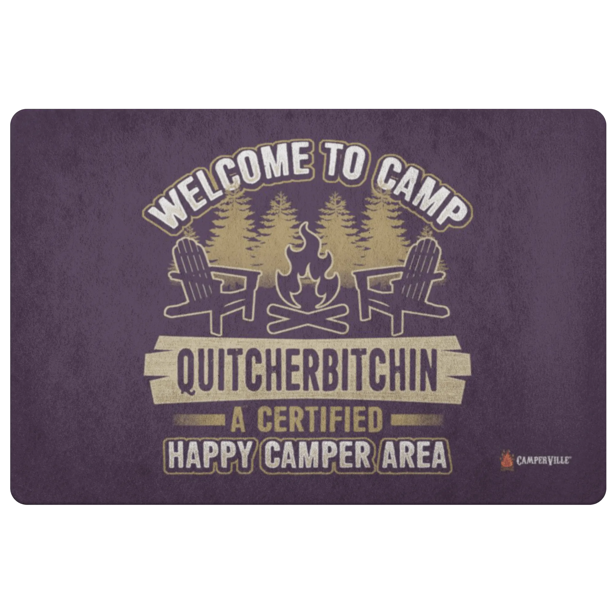 Funny "Welcome To Camp Quitcherbitchin - A Certified Happy Camper Area" - Doormat