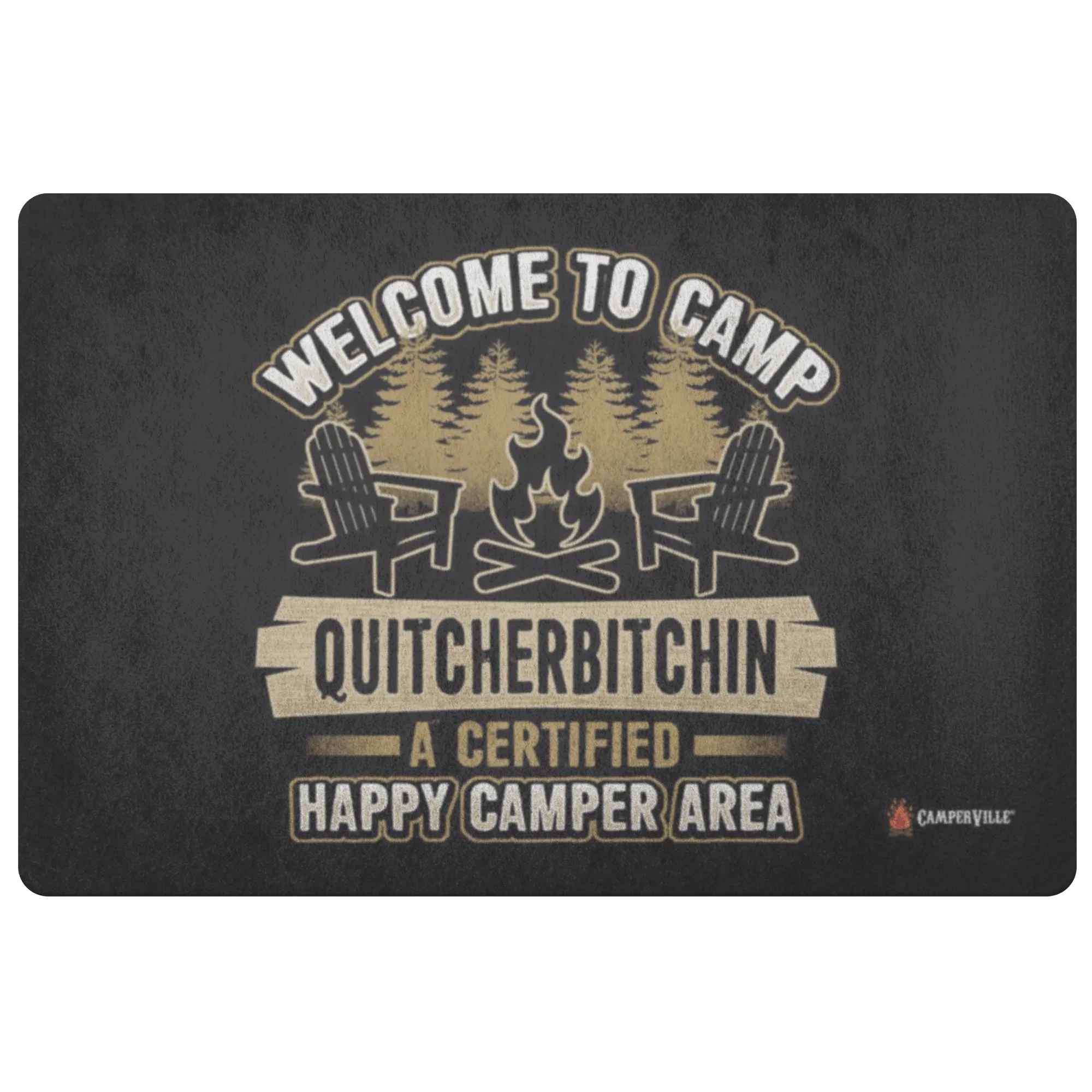 Funny "Welcome To Camp Quitcherbitchin - A Certified Happy Camper Area" - Doormat