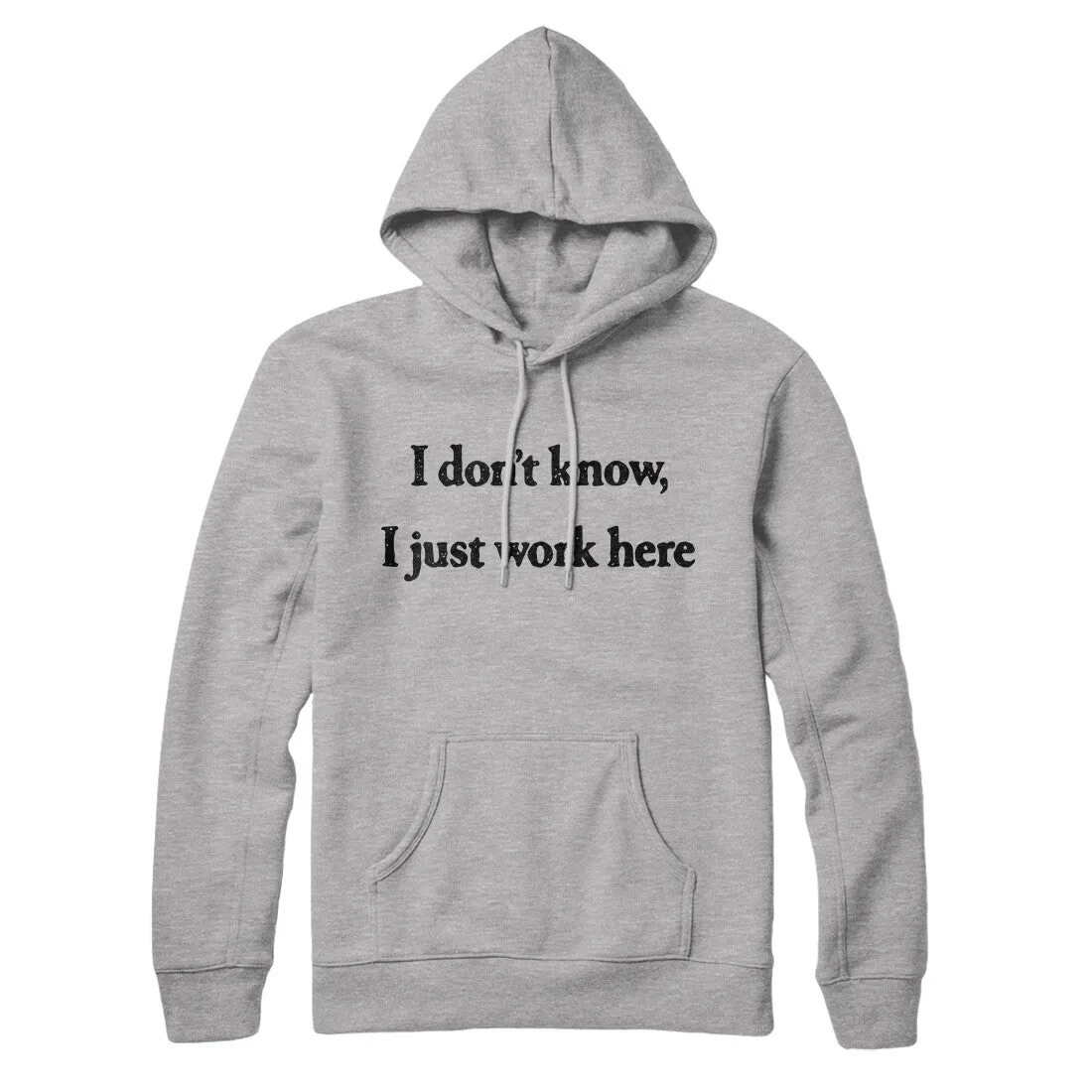 I Don’t Know I Just Work Here Hoodie