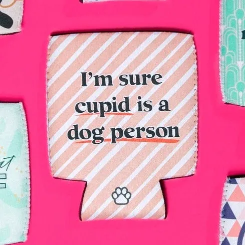 I'm Sure Cupid is a Dog Person Can Cooler