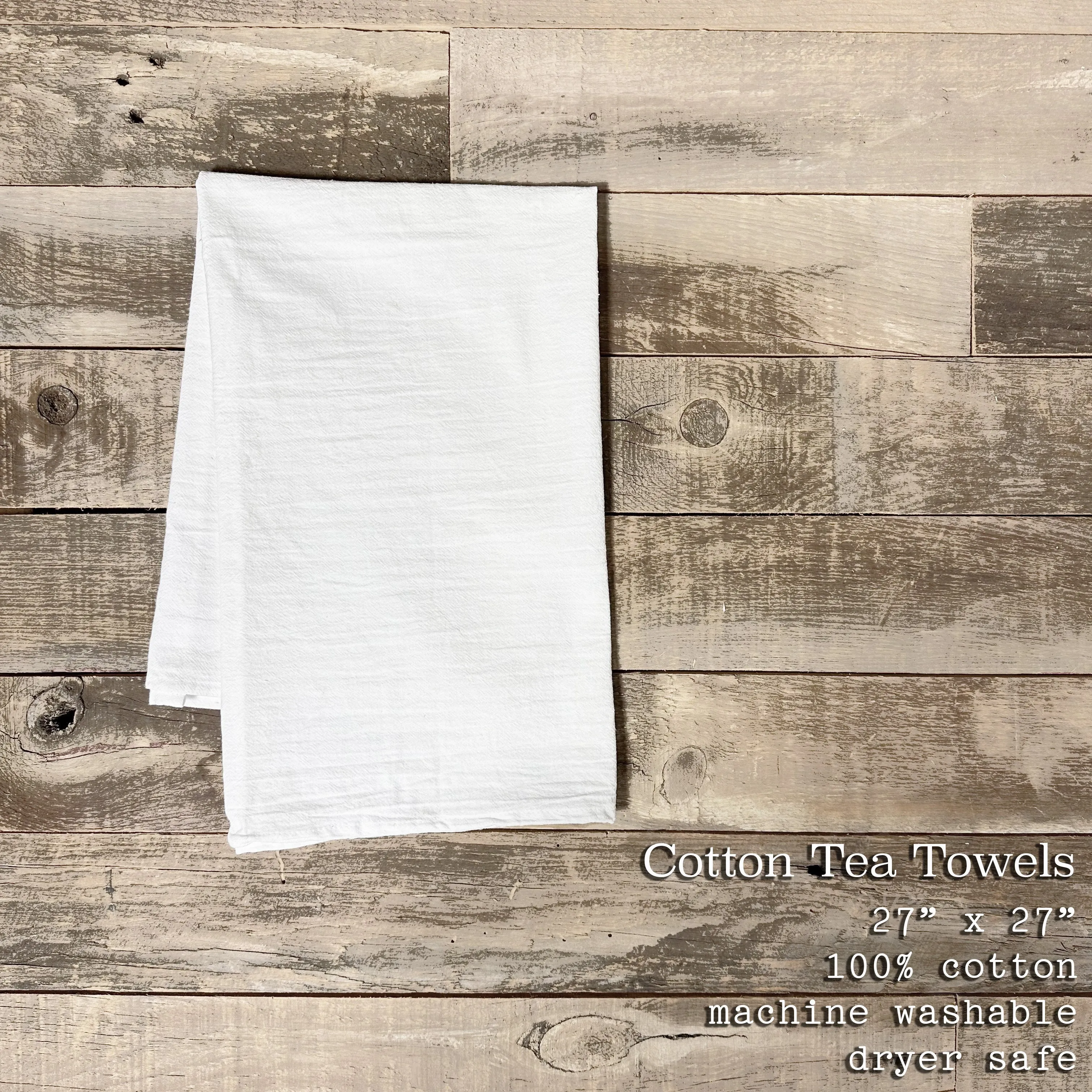 Life is Better  - Custom Cotton Tea Towel