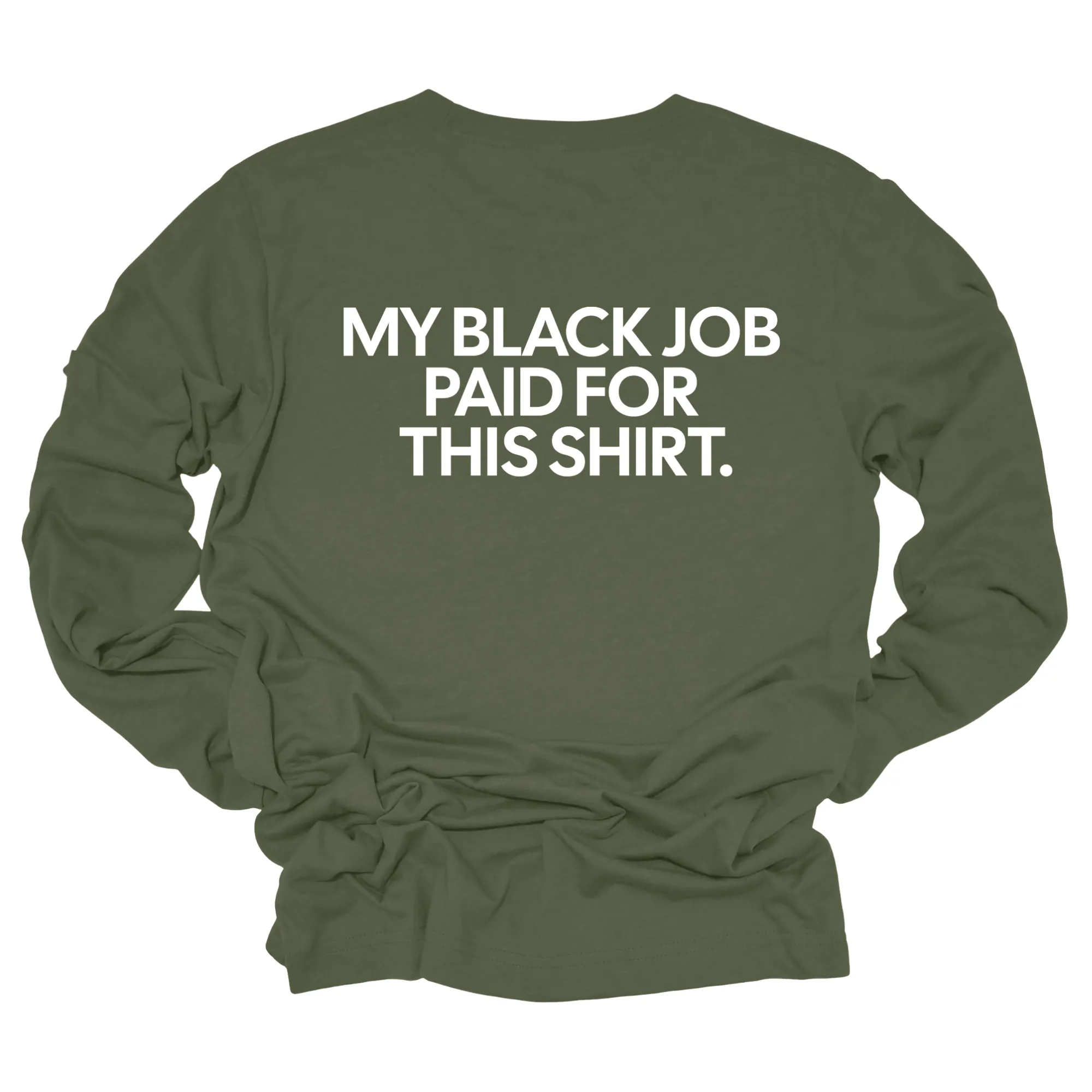 My Black Job Paid this Shirt Long Sleeved Unisex Tee