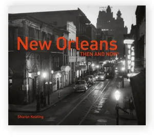 New Orleans Then and Now