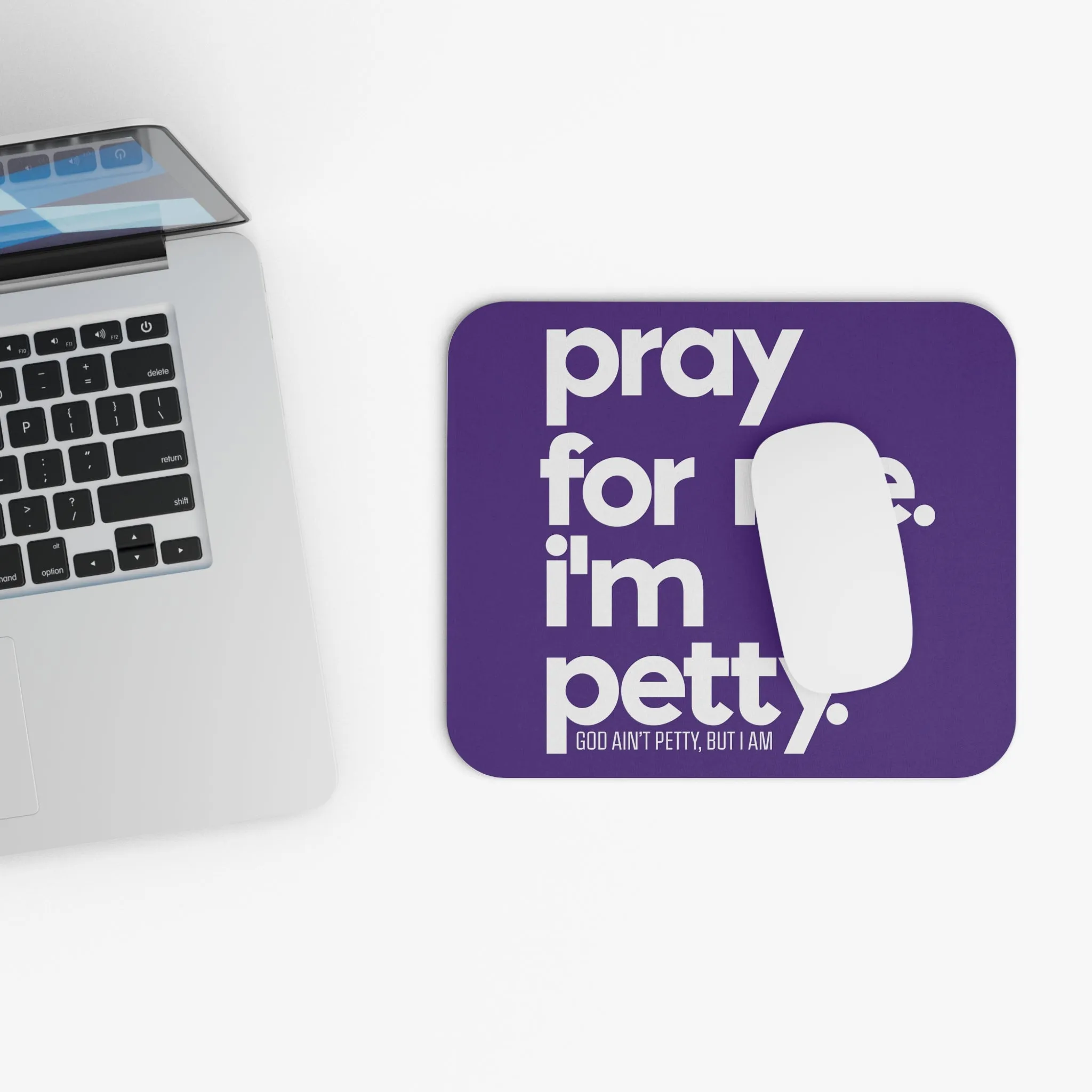 Pray for Me. I'm Petty Mouse Pad (Purple/White)