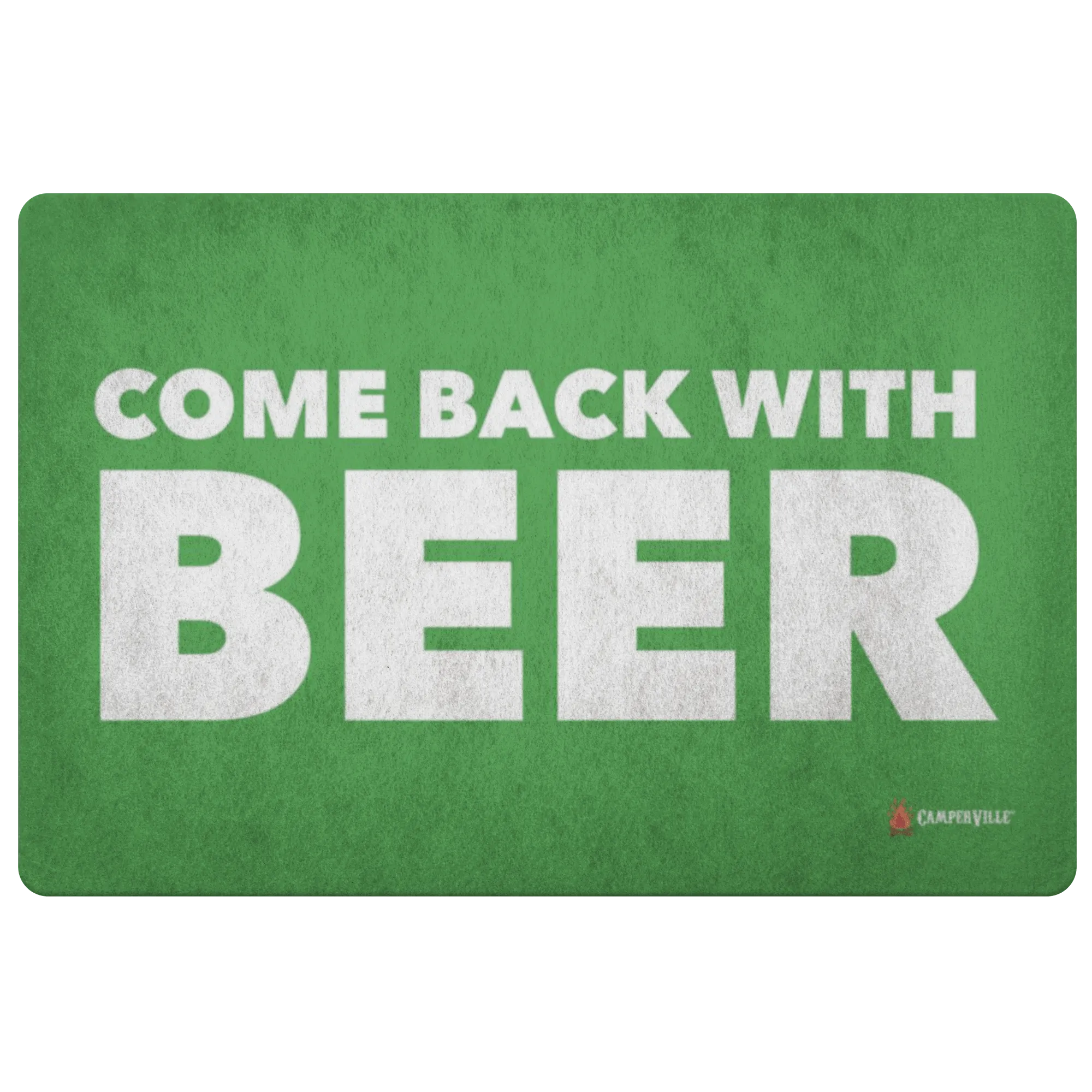 "Come Back With Beer" Doormat