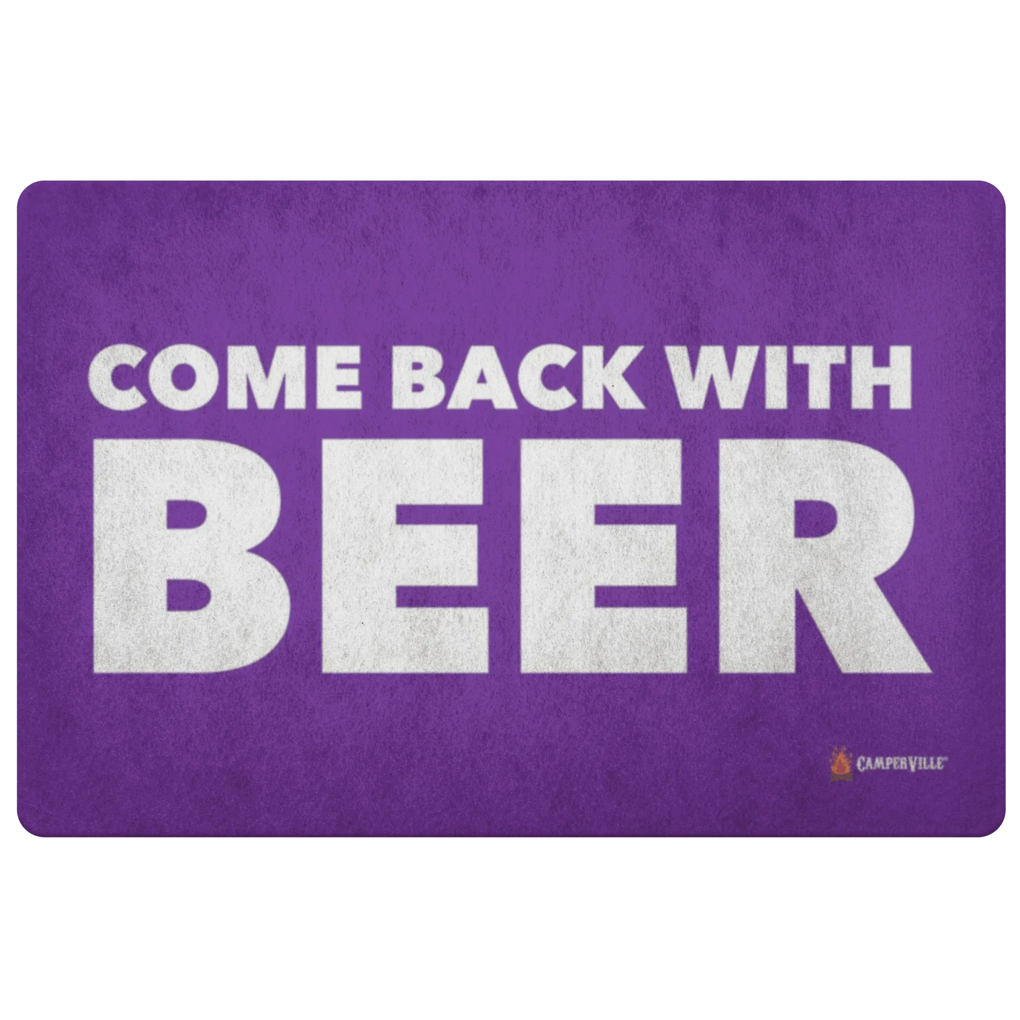 "Come Back With Beer" Doormat