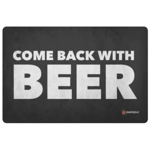 "Come Back With Beer" Doormat