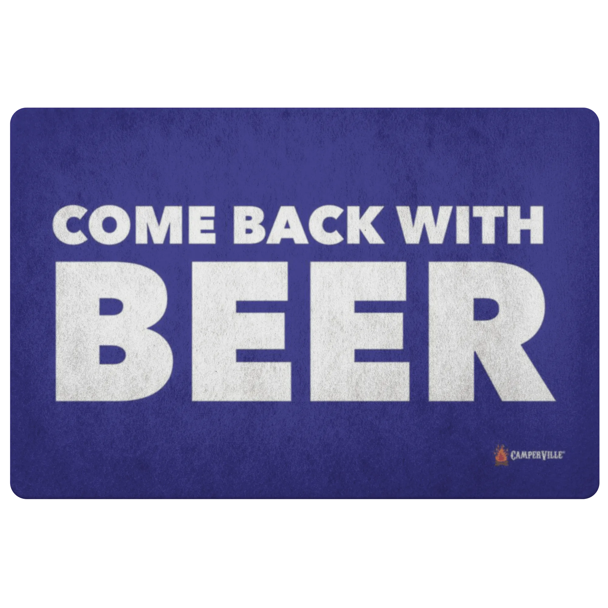"Come Back With Beer" Doormat