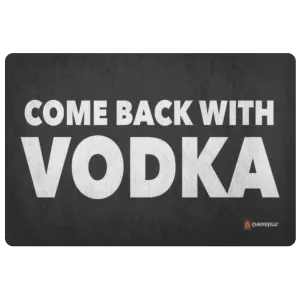 "Come Back With Vodka" - Doormat