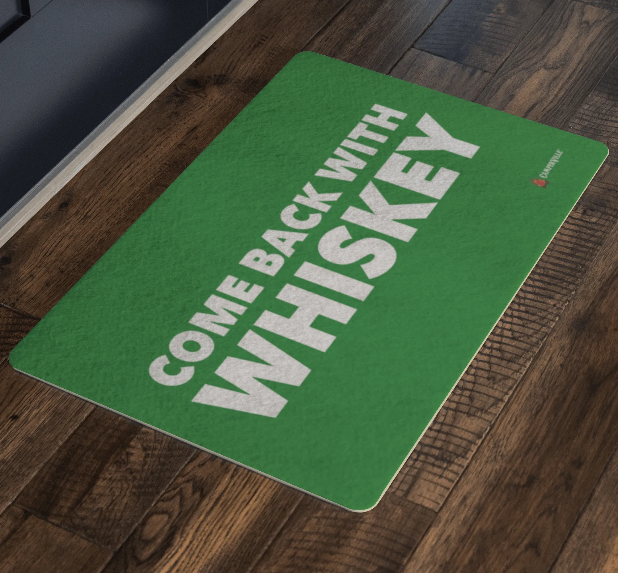 "Come Back With Whiskey" Doormat