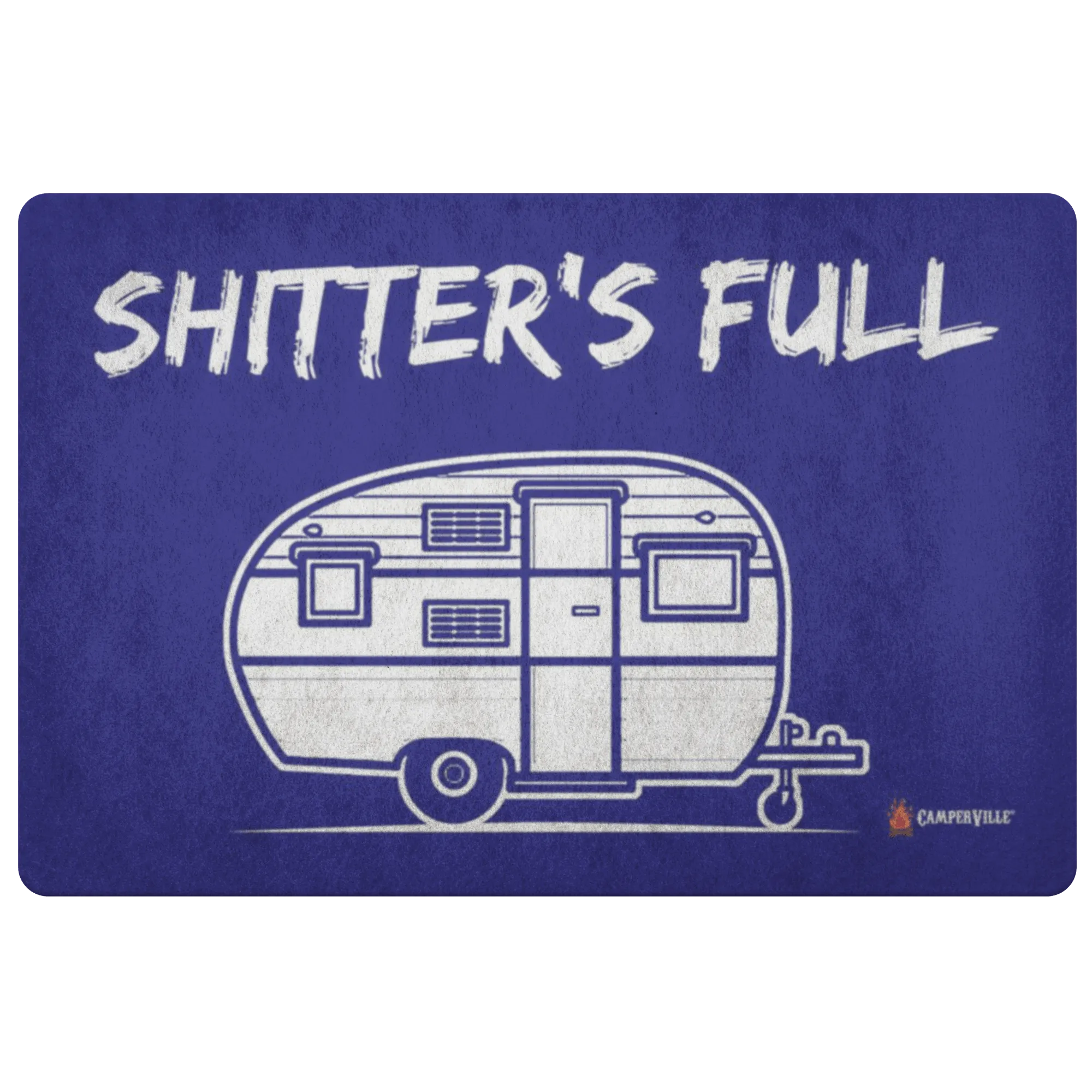 "Shitters Full" - Camper Trailer Doormat