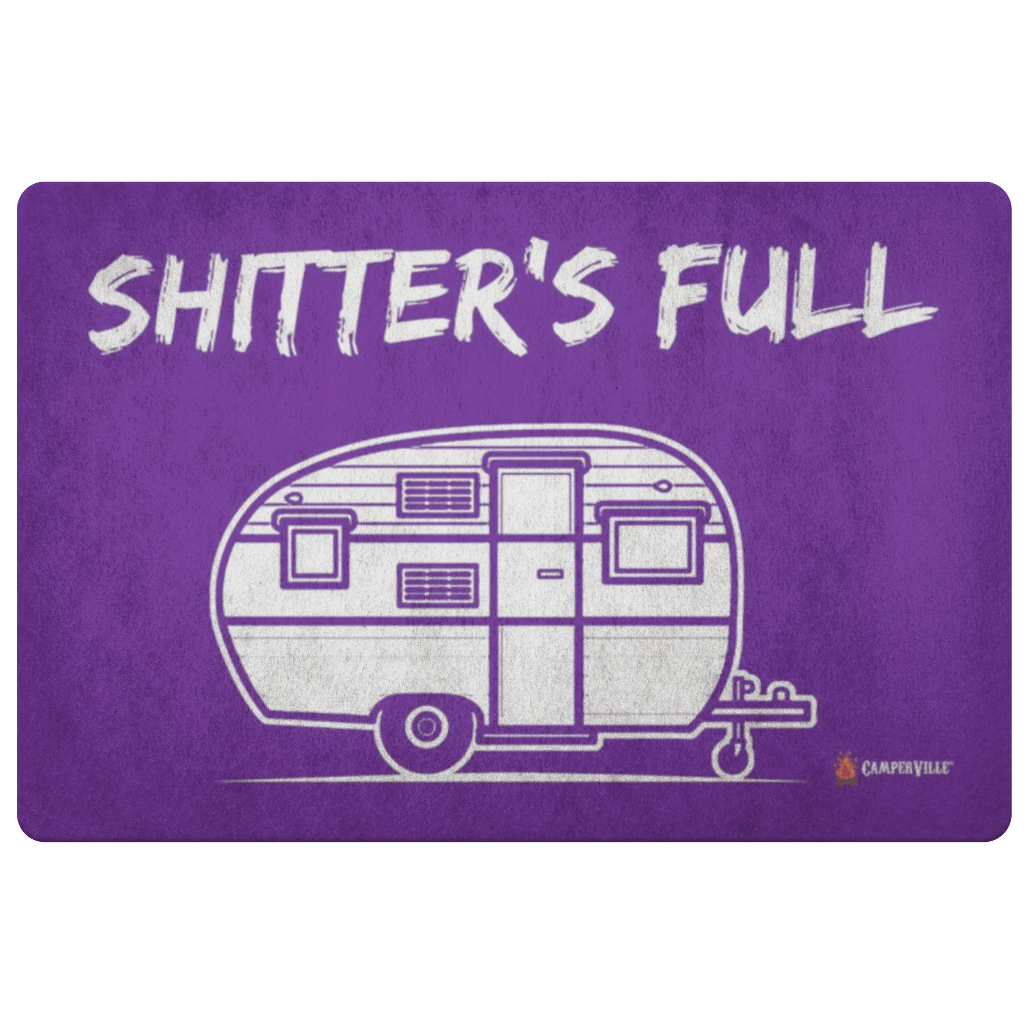 "Shitters Full" - Camper Trailer Doormat