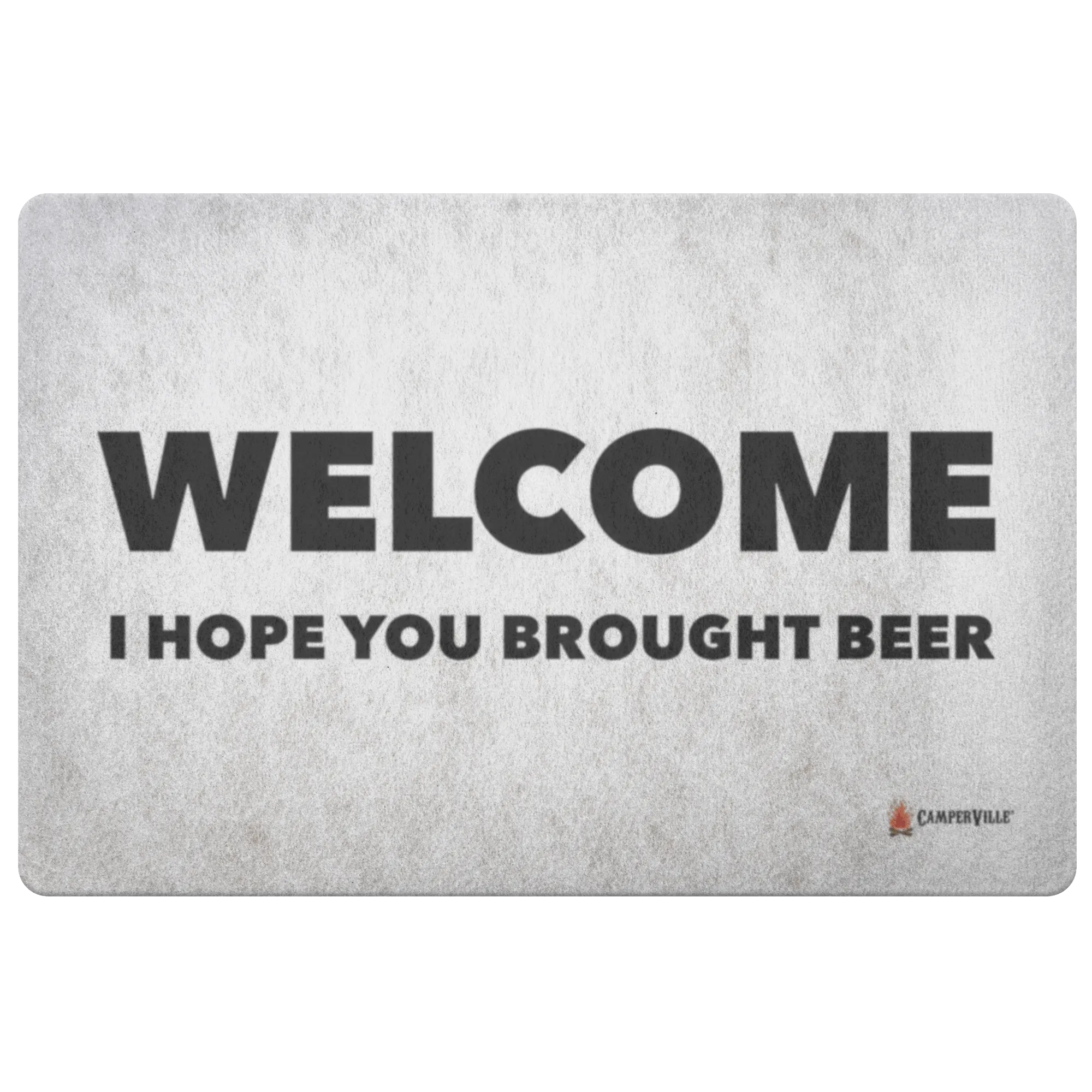 "Welcome - I Hope You Brought Beer" Doormat