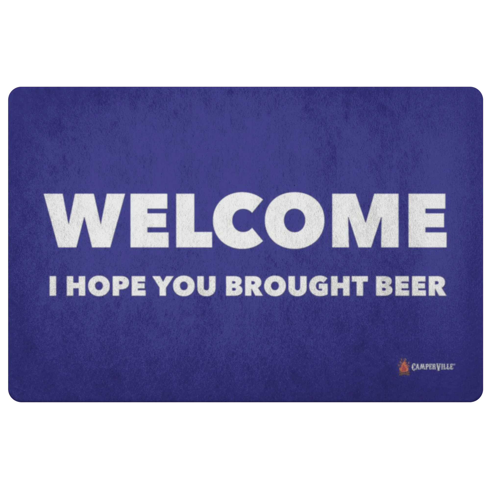 "Welcome - I Hope You Brought Beer" Doormat