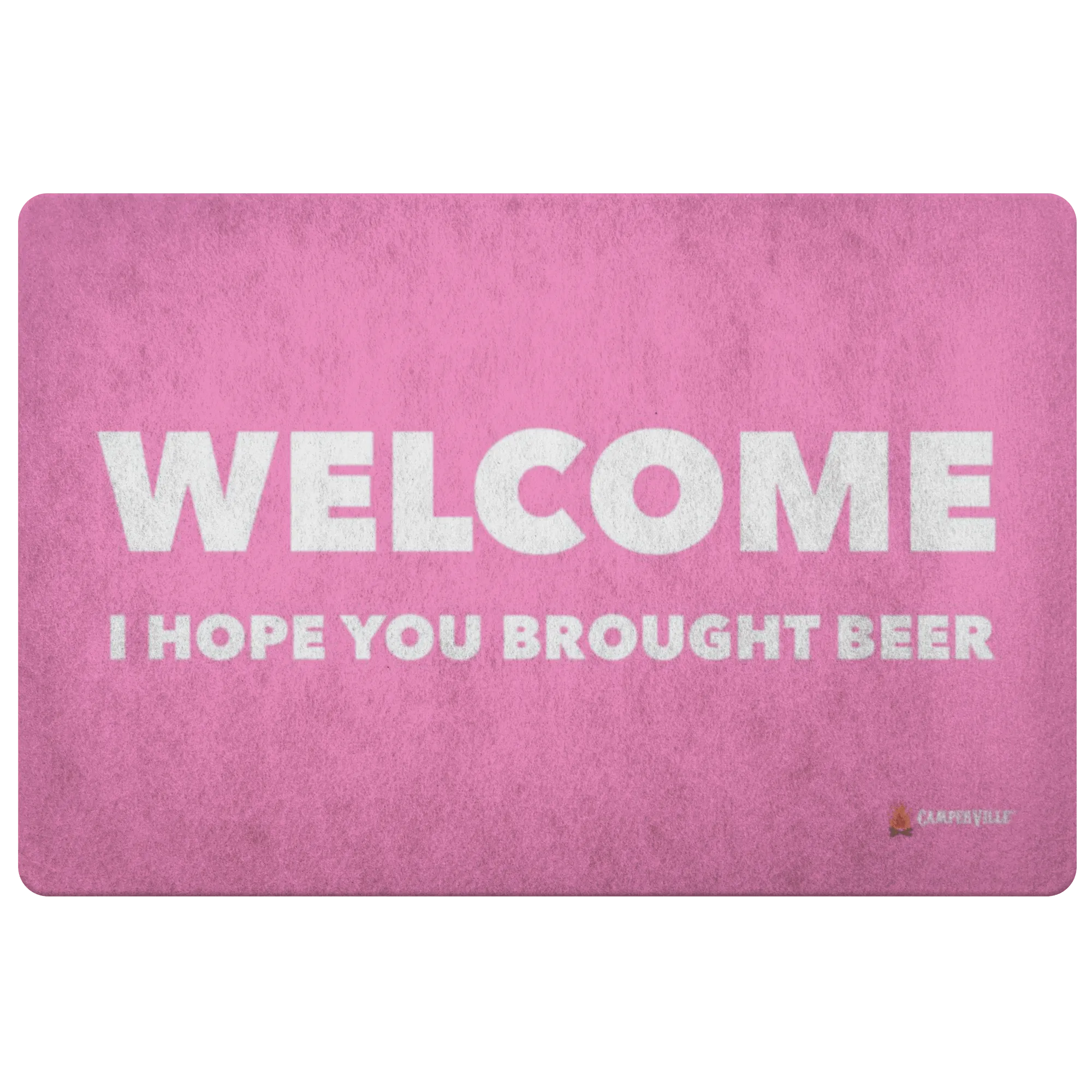 "Welcome - I Hope You Brought Beer" Doormat