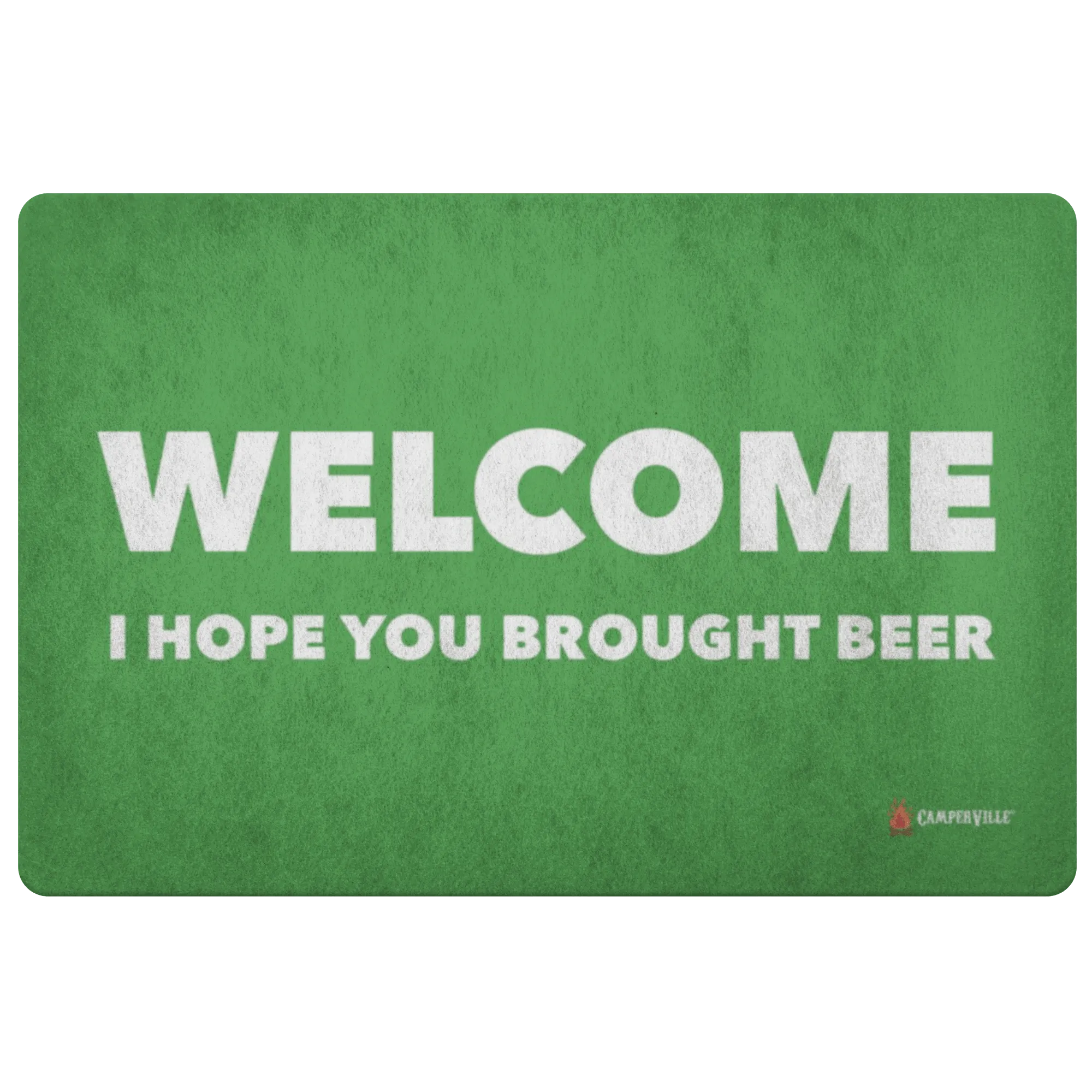 "Welcome - I Hope You Brought Beer" Doormat