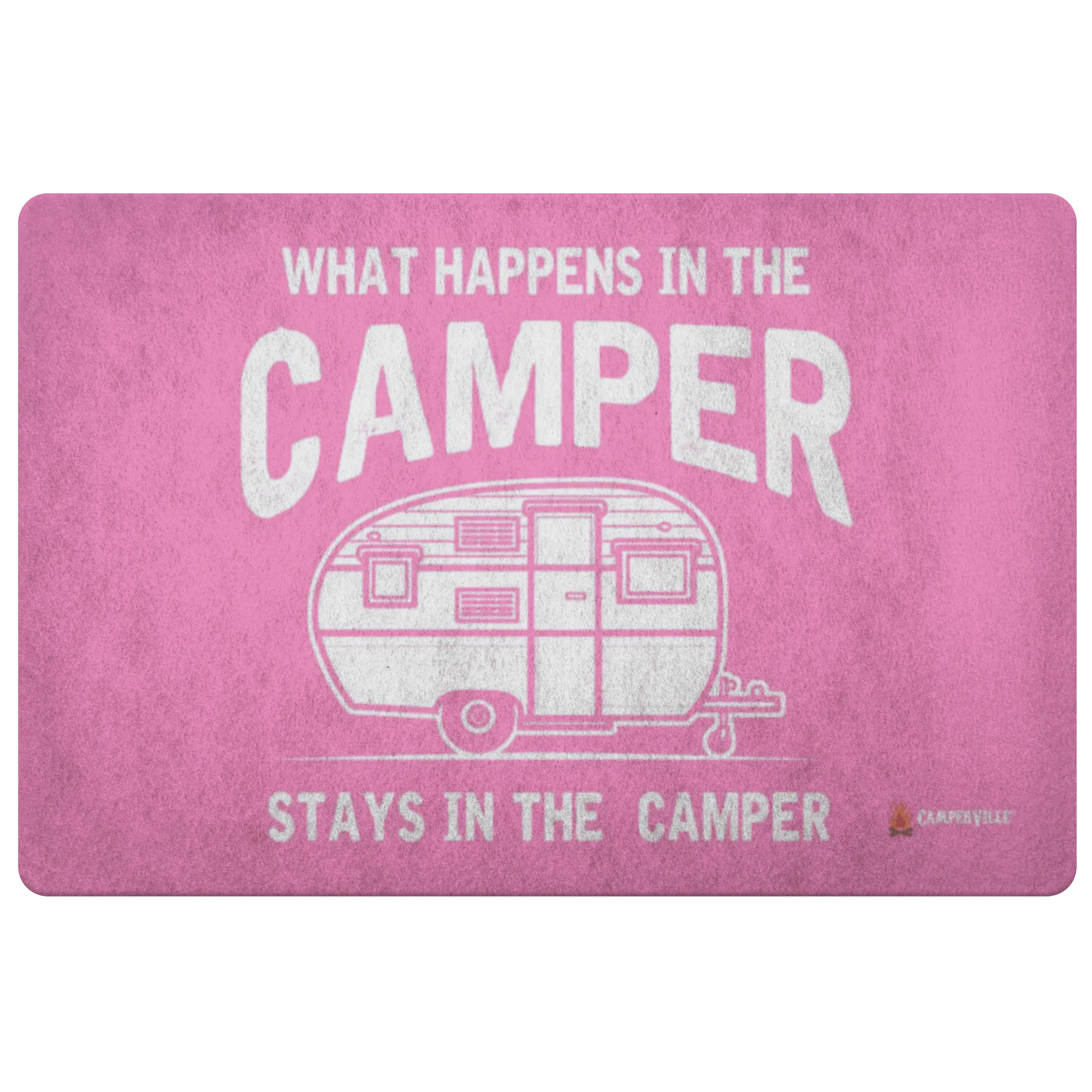 "What Happens In The Camper Stays In The Camper" - Doormat