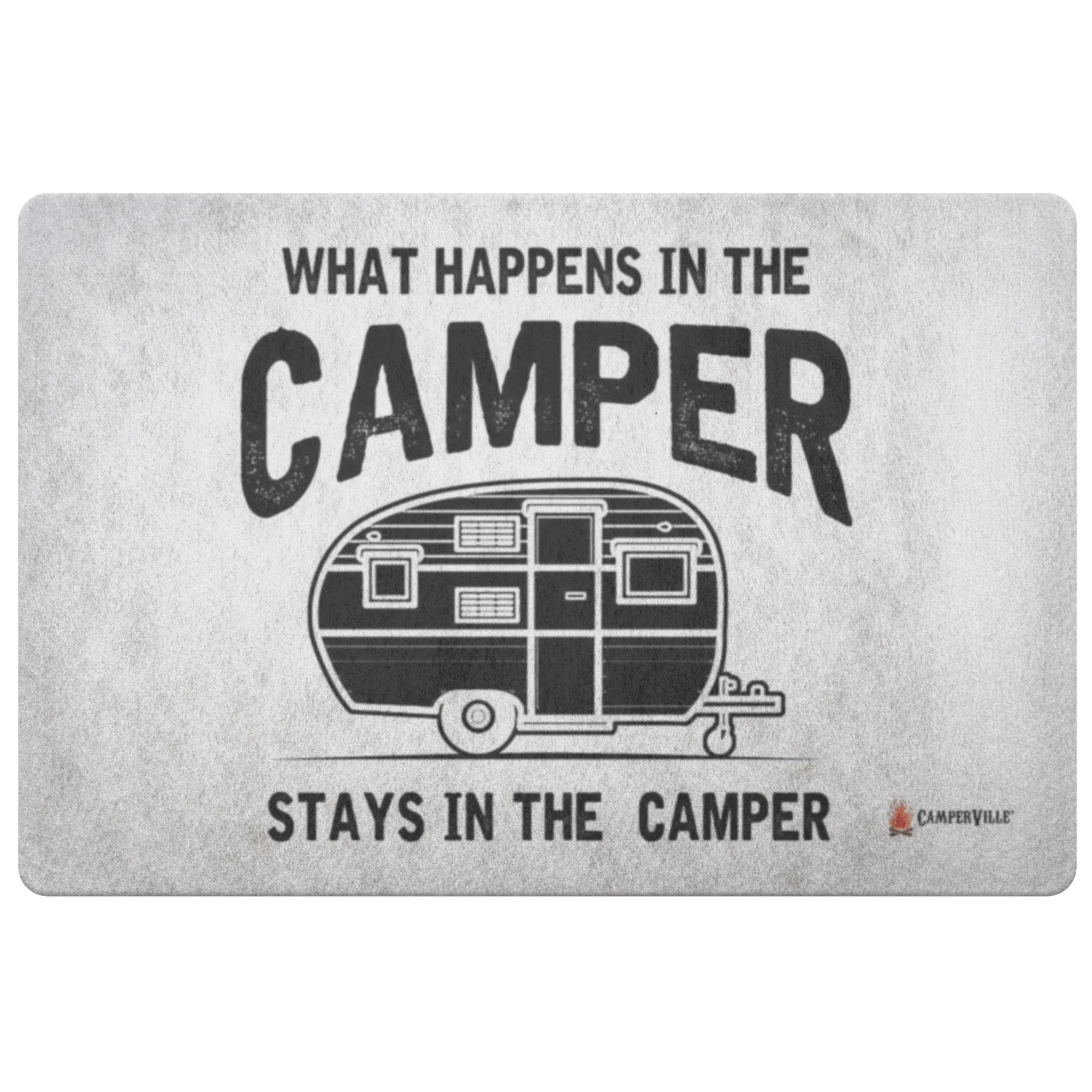 "What Happens In The Camper Stays In The Camper" - Doormat
