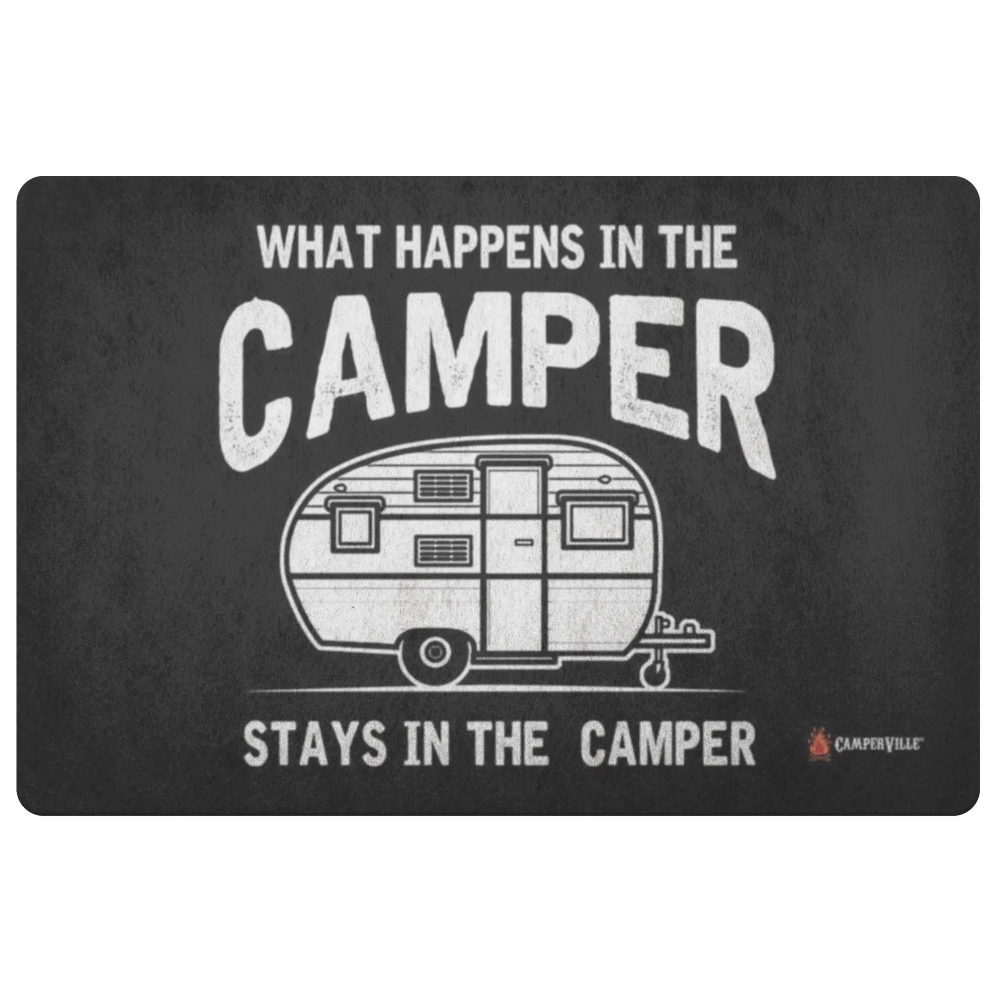 "What Happens In The Camper Stays In The Camper" - Doormat
