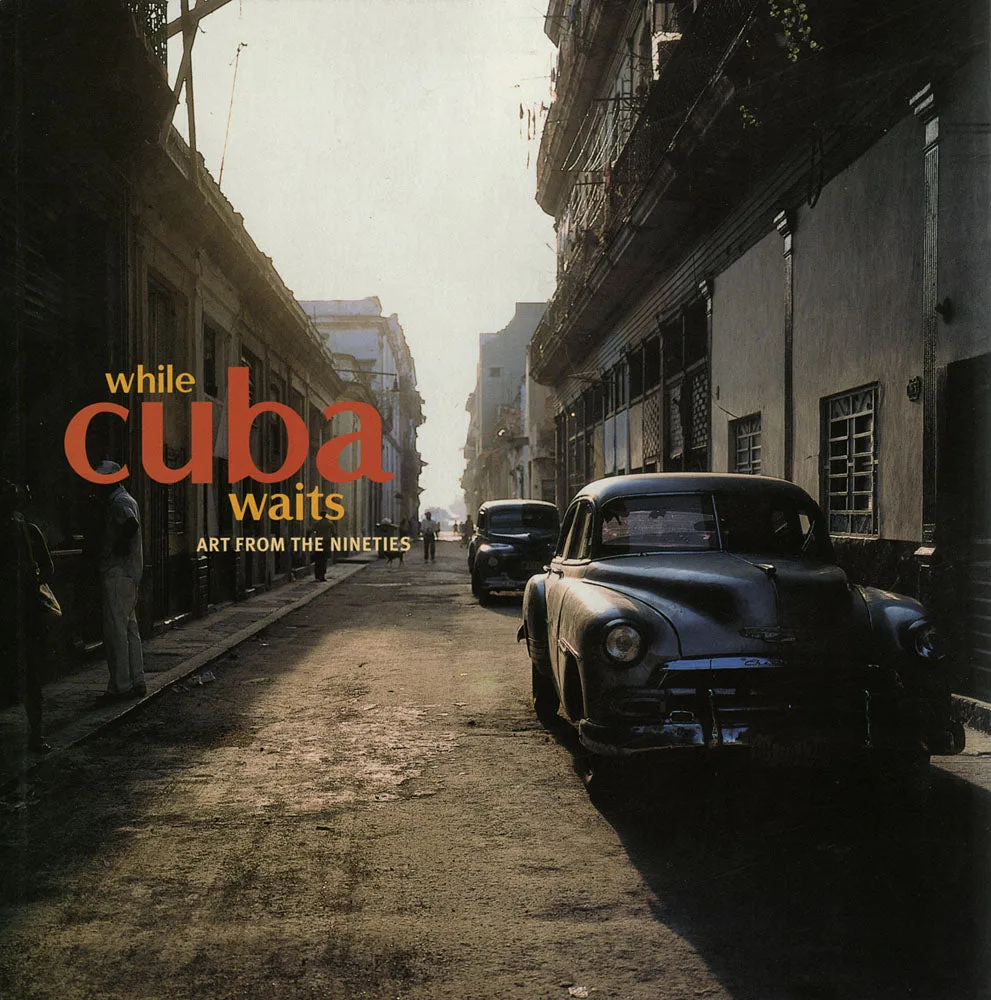 While Cuba Waits: Art from the Nineties