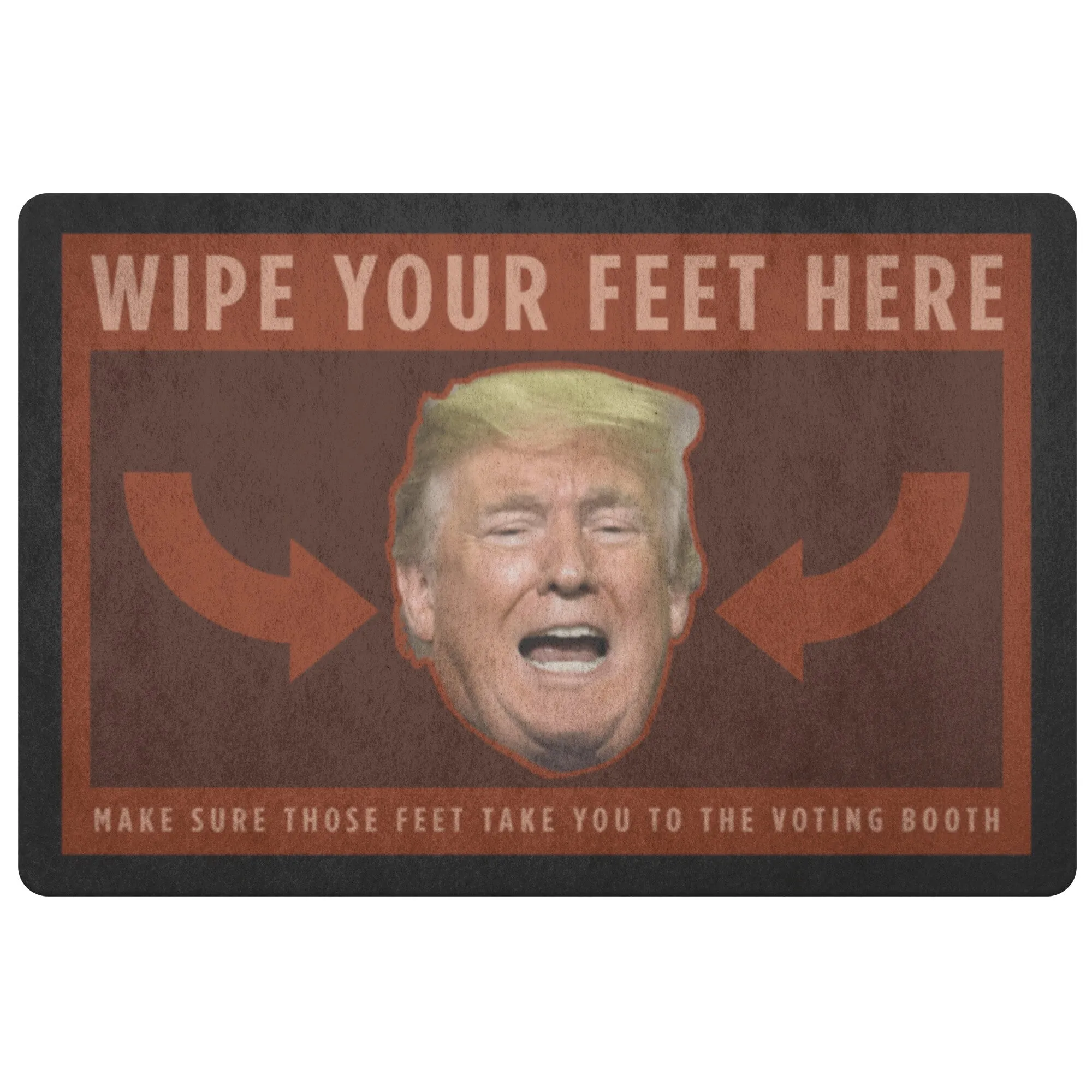 WIPE YOUR FEET ON TRUMP'S FACE! (DOORMAT)