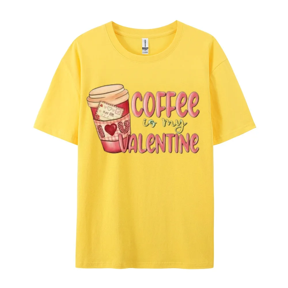 Women Coffee Is My Valentine's Day Print Graphic T-shirt