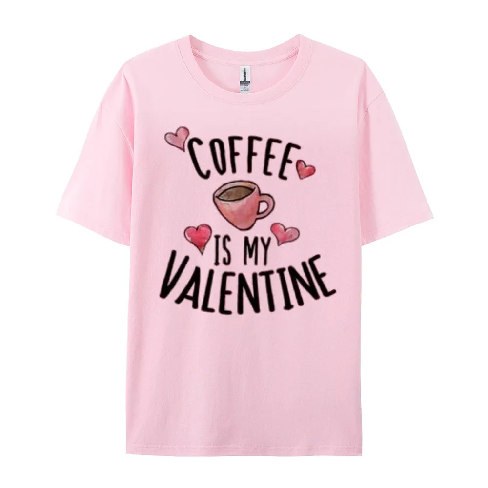 Women Coffee Is My Valentine's Day Print Graphic T-shirt