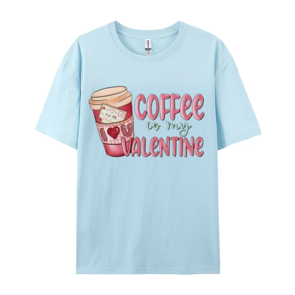 Women Coffee Is My Valentine's Day Print Graphic T-shirt