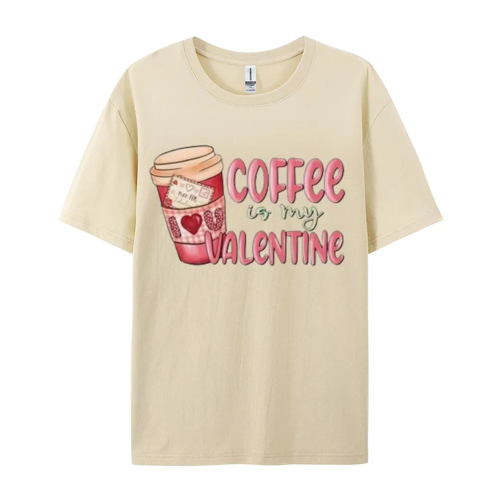 Women Coffee Is My Valentine's Day Print Graphic T-shirt