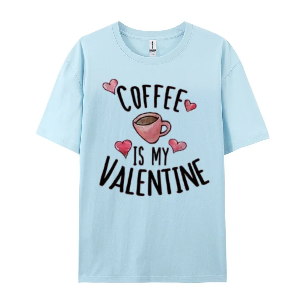 Women Coffee Is My Valentine's Day Print Graphic T-shirt