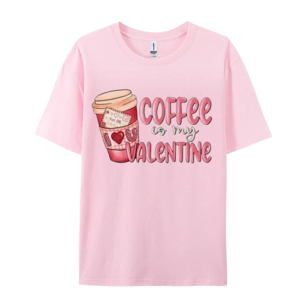 Women Coffee Is My Valentine's Day Print Graphic T-shirt