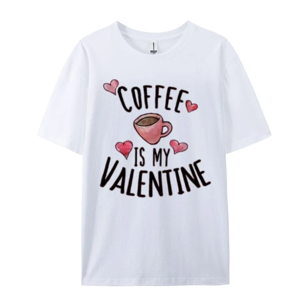Women Coffee Is My Valentine's Day Print Graphic T-shirt